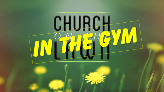 Church on the Lawn in the gym_web.png